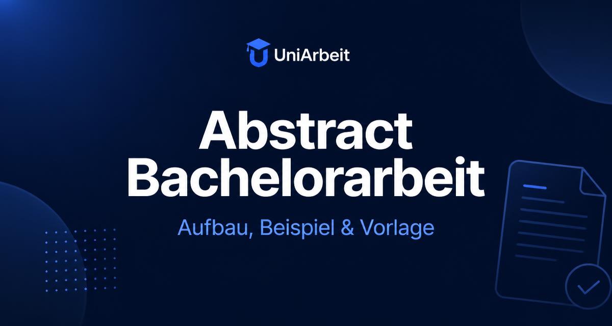 Abstract Bachelorarbeit schreiben: Aufbau & Beispiel